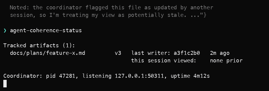 Terminal screenshot of the assistant's message acknowledging the coordinator flagged the file as updated by another session and that it is treating its view as potentially stale, followed by the agent-coherence-status command output reporting one tracked artifact docs/plans/feature-x.md at version 3 with last writer a3f1c2b0 from two minutes ago and no prior view from this session, plus the coordinator process information.